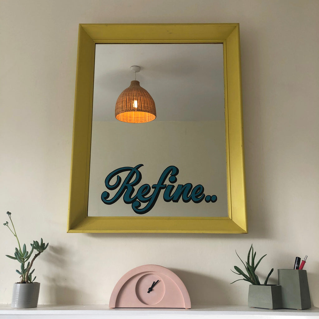 Refine! - Sign written mirror
