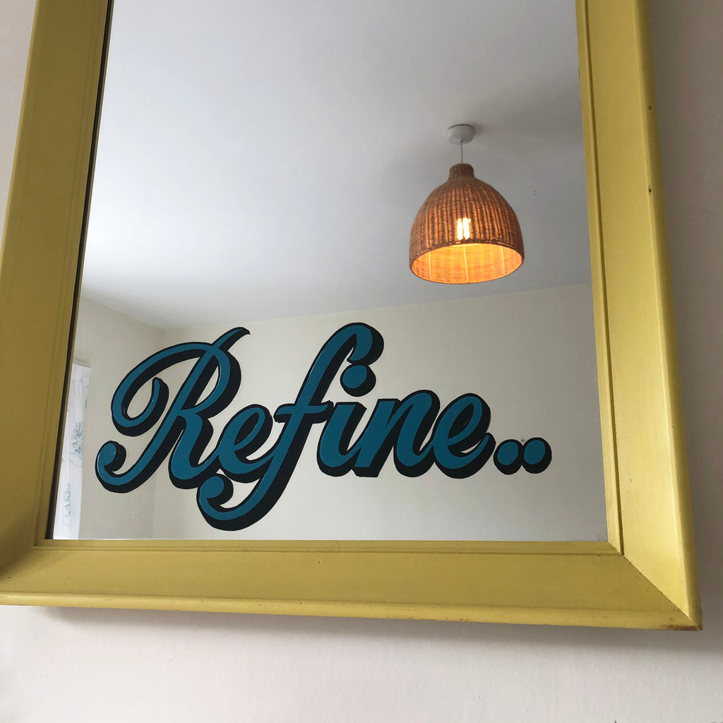 Refine! - Sign written mirror